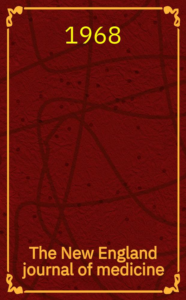 The New England journal of medicine : Formerly the Boston medical a. surgical journal. Vol. 279, № 25