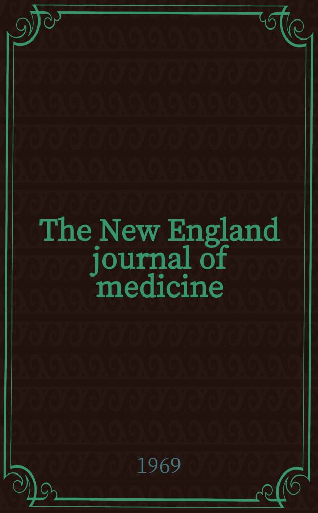 The New England journal of medicine : Formerly the Boston medical a. surgical journal. Vol. 280, № 22