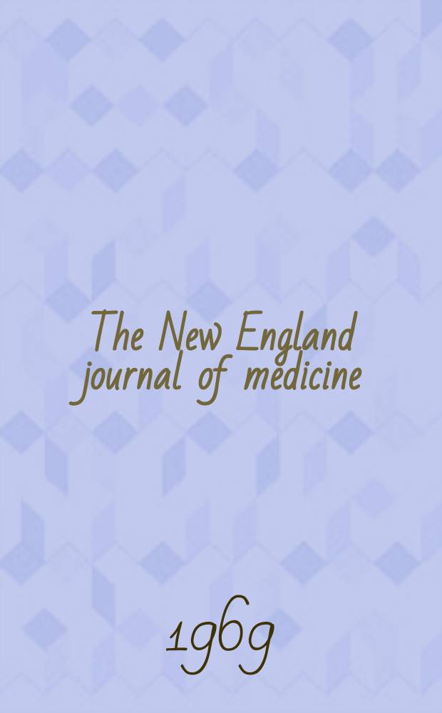 The New England journal of medicine : Formerly the Boston medical a. surgical journal. Vol. 280, № 24