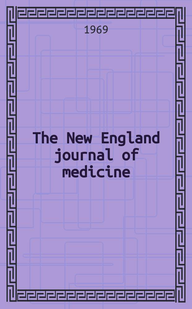 The New England journal of medicine : Formerly the Boston medical a. surgical journal. Vol. 281, № 2