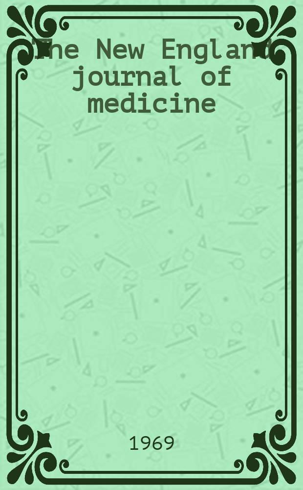 The New England journal of medicine : Formerly the Boston medical a. surgical journal. Vol. 281, № 6