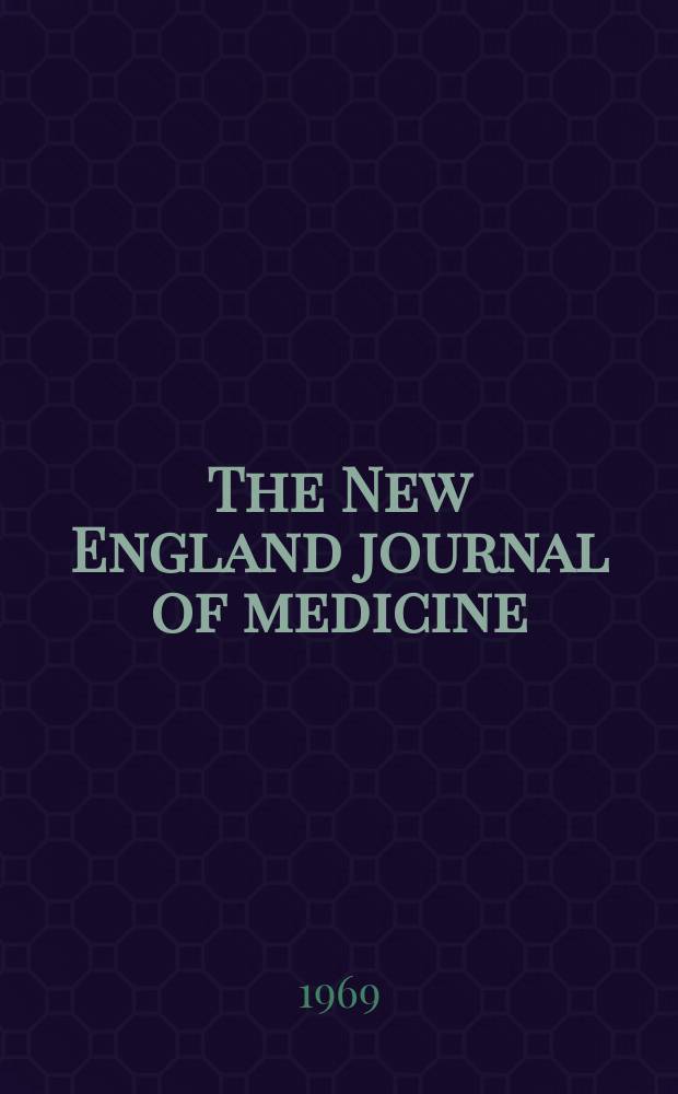 The New England journal of medicine : Formerly the Boston medical a. surgical journal. Vol. 281, № 16
