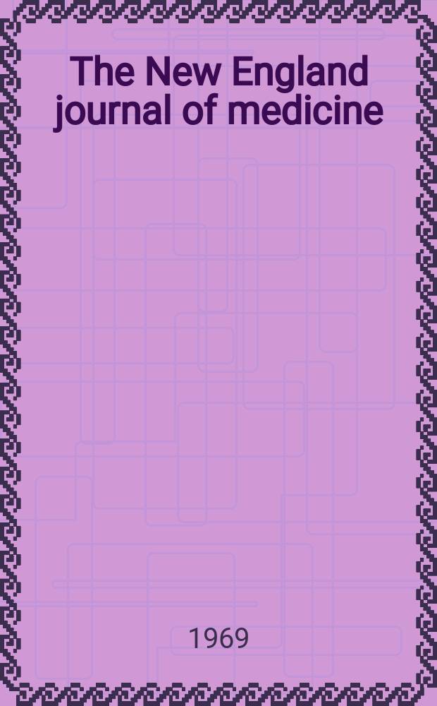 The New England journal of medicine : Formerly the Boston medical a. surgical journal. Vol. 281, № 21