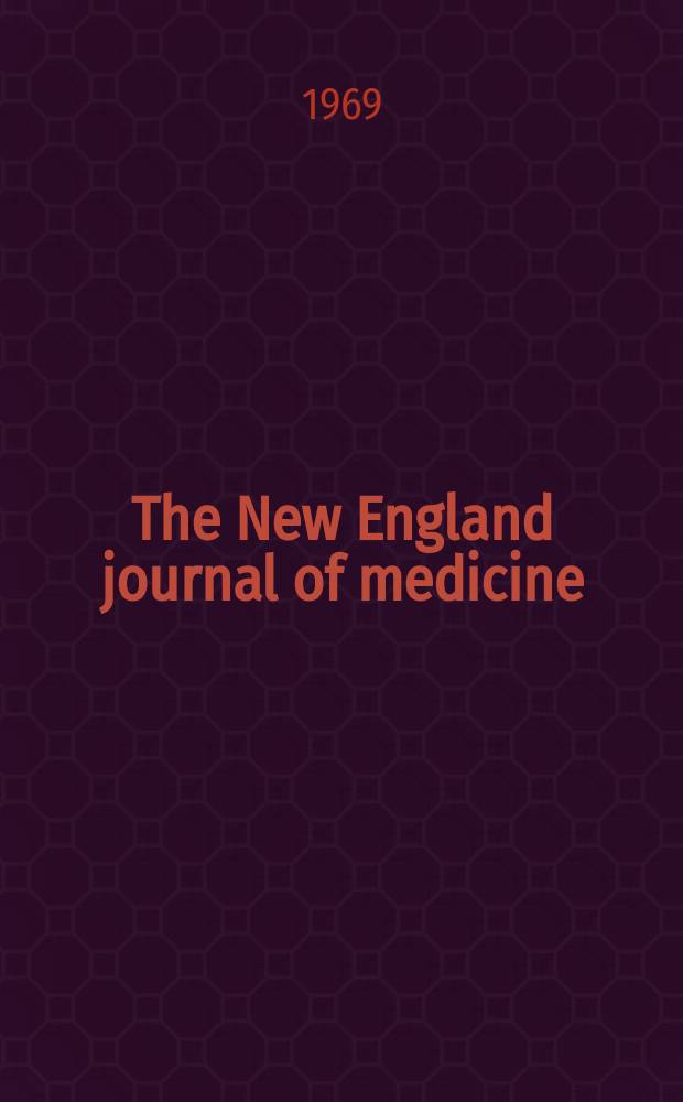 The New England journal of medicine : Formerly the Boston medical a. surgical journal. Vol. 281, № 24