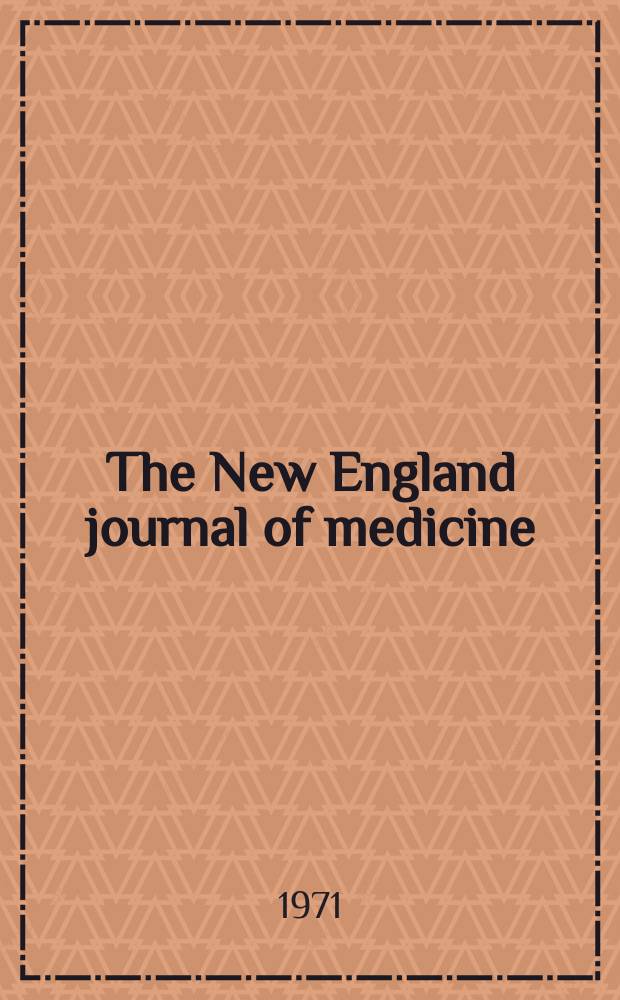 The New England journal of medicine : Formerly the Boston medical a. surgical journal. Vol. 284, № 2
