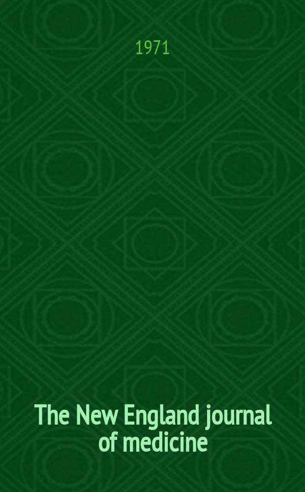 The New England journal of medicine : Formerly the Boston medical a. surgical journal. Vol. 285, № 17