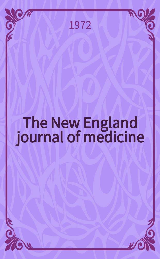 The New England journal of medicine : Formerly the Boston medical a. surgical journal. Vol. 286, № 18