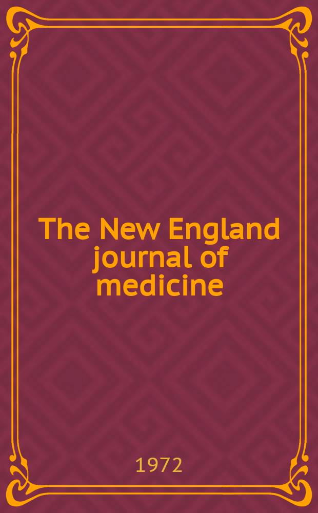 The New England journal of medicine : Formerly the Boston medical a. surgical journal. Vol. 287, № 19