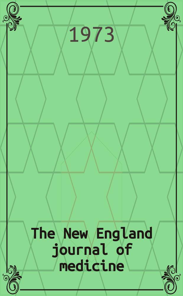 The New England journal of medicine : Formerly the Boston medical a. surgical journal. Vol. 288, № 12