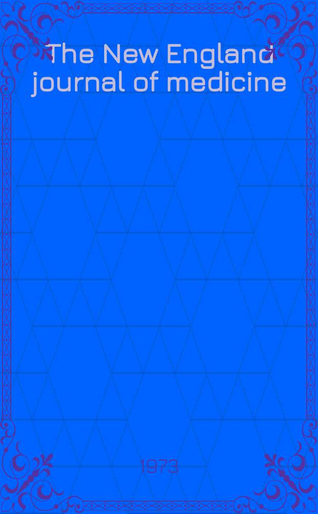 The New England journal of medicine : Formerly the Boston medical a. surgical journal. Vol. 288, № 18