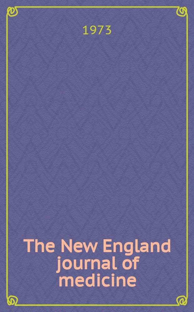 The New England journal of medicine : Formerly the Boston medical a. surgical journal. Vol. 288, № 24