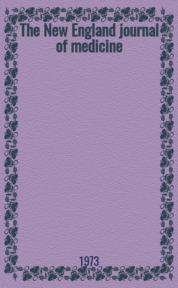 The New England journal of medicine : Formerly the Boston medical a. surgical journal. Vol. 289, № 26