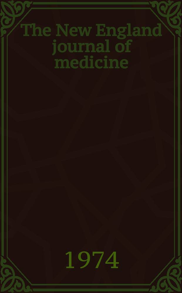 The New England journal of medicine : Formerly the Boston medical a. surgical journal. Vol. 290, № 15