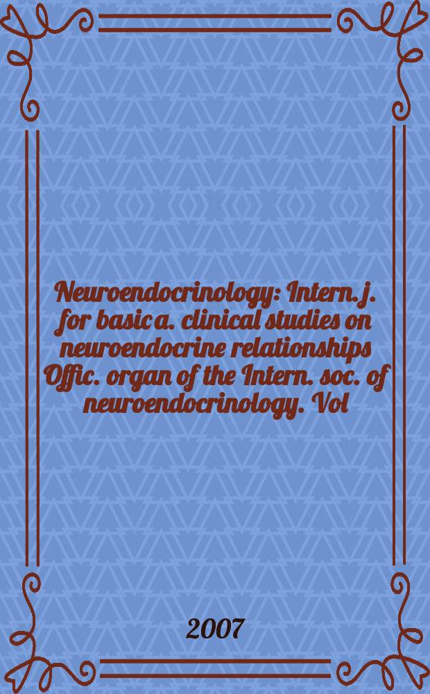Neuroendocrinology : Intern. j. for basic a. clinical studies on neuroendocrine relationships Offic. organ of the Intern. soc. of neuroendocrinology. Vol. 85, № 2