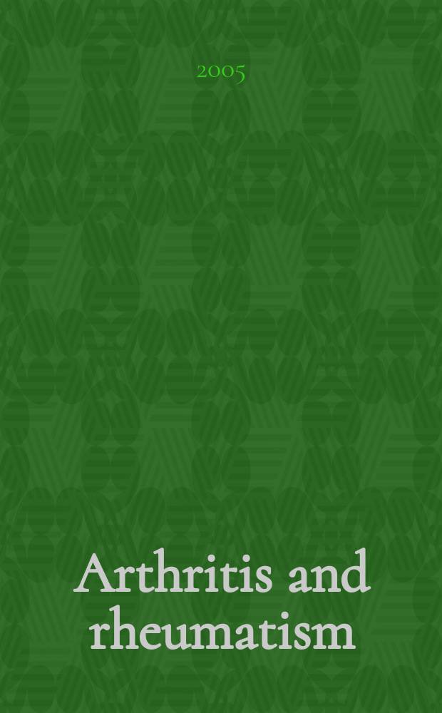 Arthritis and rheumatism : Offic. j. of the Amer. rheumatism assoc., Sect. of the Arthritis found. Vol. 52, № 1