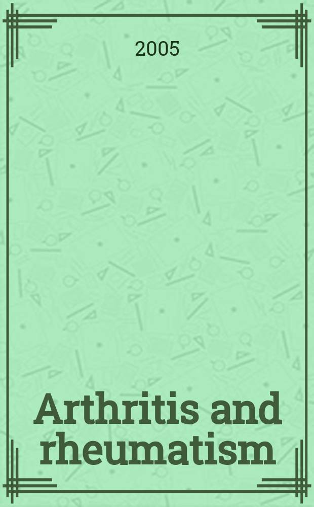 Arthritis and rheumatism : Offic. j. of the Amer. rheumatism assoc., Sect. of the Arthritis found. Vol. 53, № 5