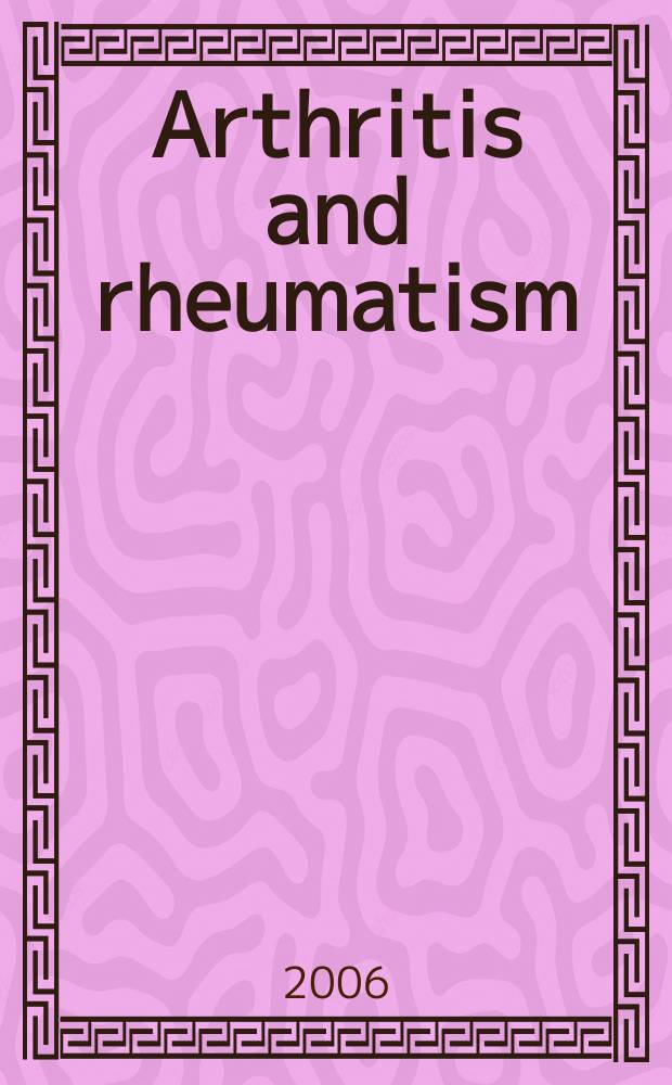 Arthritis and rheumatism : Offic. j. of the Amer. rheumatism assoc., Sect. of the Arthritis found. Vol. 54, № 1