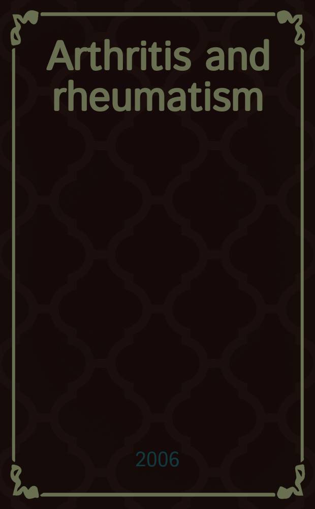 Arthritis and rheumatism : Offic. j. of the Amer. rheumatism assoc., Sect. of the Arthritis found. Vol. 55, № 4