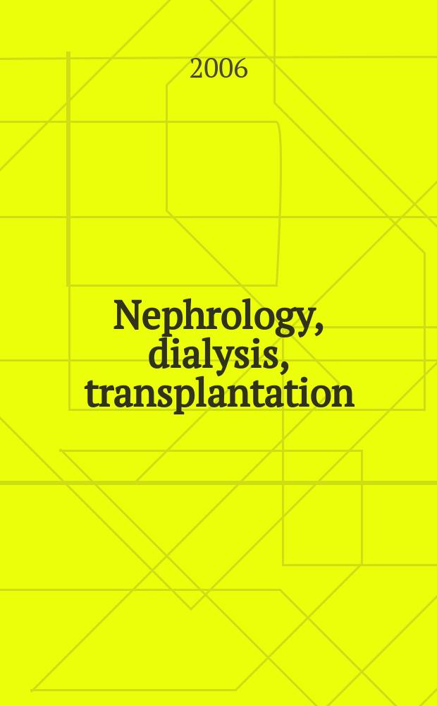 Nephrology, dialysis, transplantation : Offic. publ. of the Europ. dialysis a. transplant assoc. - Europ. renal assoc. Vol. 21, № 1
