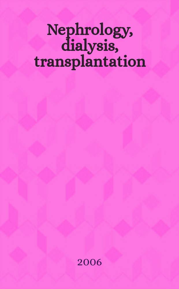 Nephrology, dialysis, transplantation : Offic. publ. of the Europ. dialysis a. transplant assoc. - Europ. renal assoc. Vol. 21, № 8