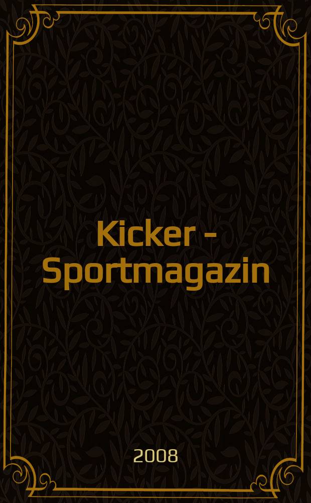 Kicker - Sportmagazin : Deutschlands gr&ouml;sste Sportzeitung. 2008, № 37