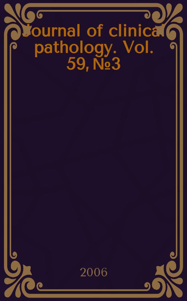 Journal of clinical pathology. Vol. 59, № 3