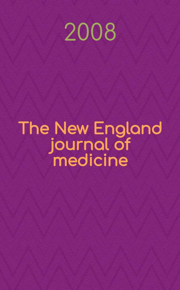 The New England journal of medicine : Formerly the Boston medical a. surgical journal. Vol. 358, № 18