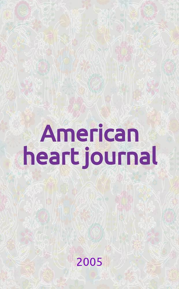 American heart journal : Publ. bi-monthly under the auditorial direction of the American heart association. Vol. 150, № 1