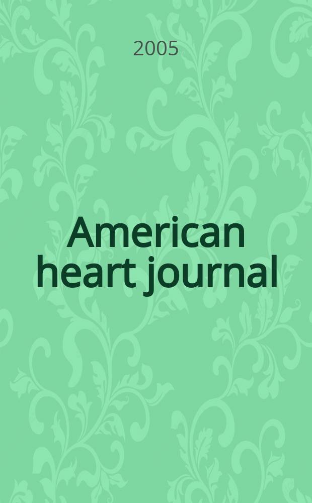 American heart journal : Publ. bi-monthly under the auditorial direction of the American heart association. Vol. 150, № 6