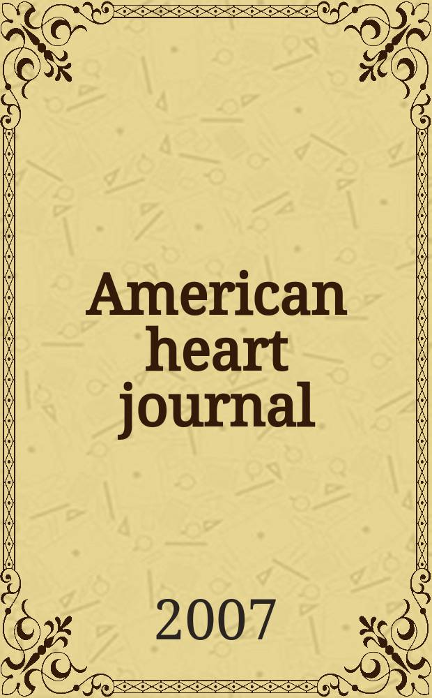 American heart journal : Publ. bi-monthly under the auditorial direction of the American heart association. Vol. 153, № 6