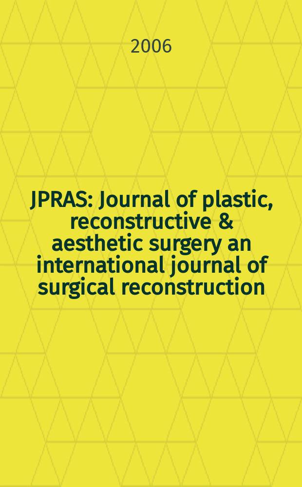 JPRAS : Journal of plastic, reconstructive & aesthetic surgery an international journal of surgical reconstruction (formerly the British journal of plastic surgery) official organ of the British association of plastic surgeons. Vol. 59, № 9