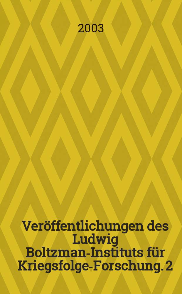 Veröffentlichungen des Ludwig Boltzmann- Instituts für Kriegsfolgen- Forschung. 2 : "Ostarbeiter"