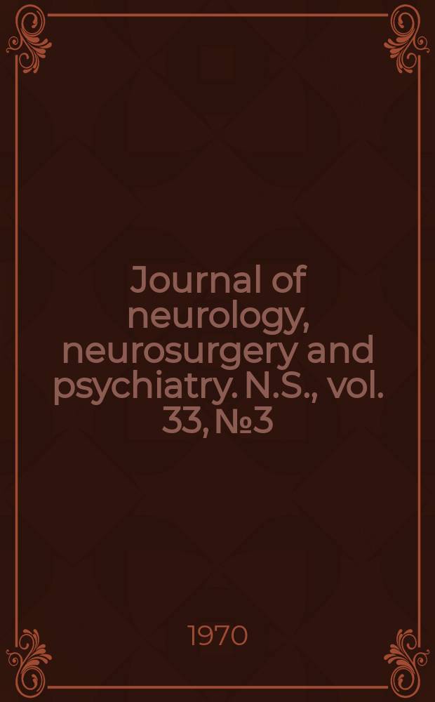 Journal of neurology, neurosurgery and psychiatry. N.S., vol. 33, № 3