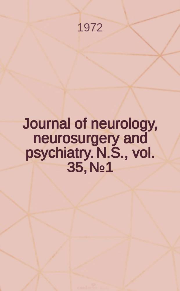 Journal of neurology, neurosurgery and psychiatry. N.S., vol. 35, № 1