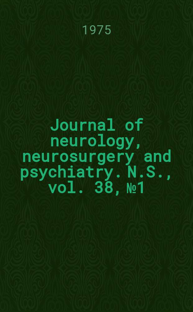 Journal of neurology, neurosurgery and psychiatry. N.S., vol. 38, № 1