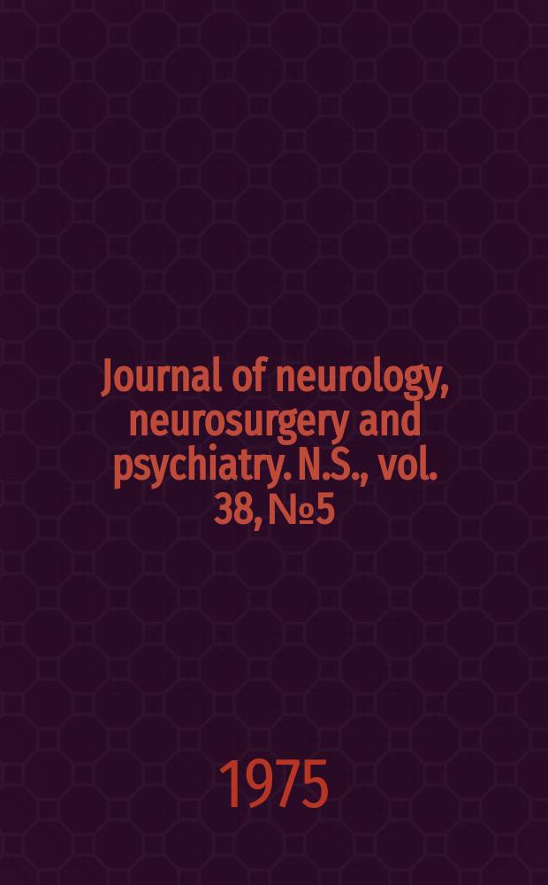 Journal of neurology, neurosurgery and psychiatry. N.S., vol. 38, № 5