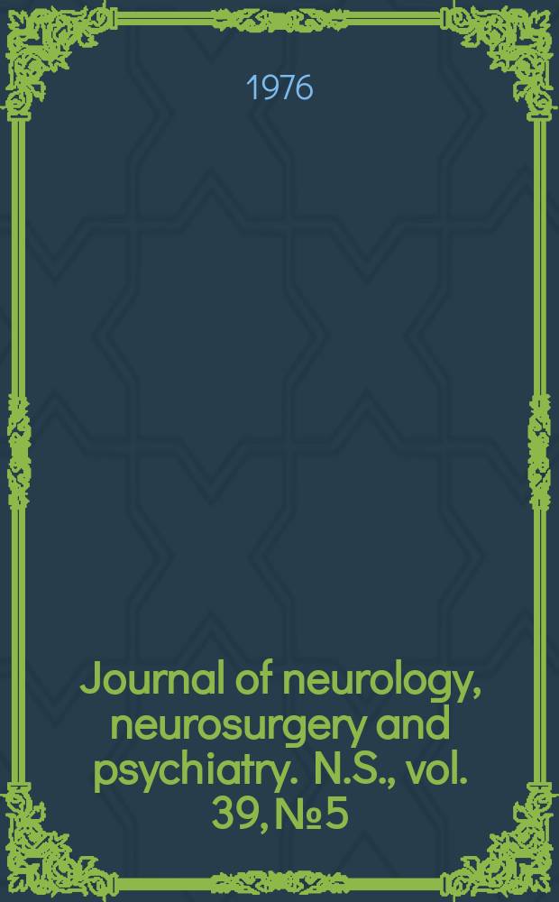 Journal of neurology, neurosurgery and psychiatry. N.S., vol. 39, № 5