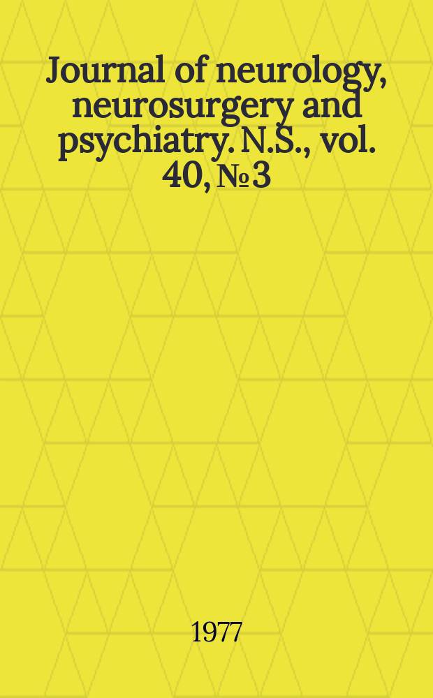 Journal of neurology, neurosurgery and psychiatry. N.S., vol. 40, № 3