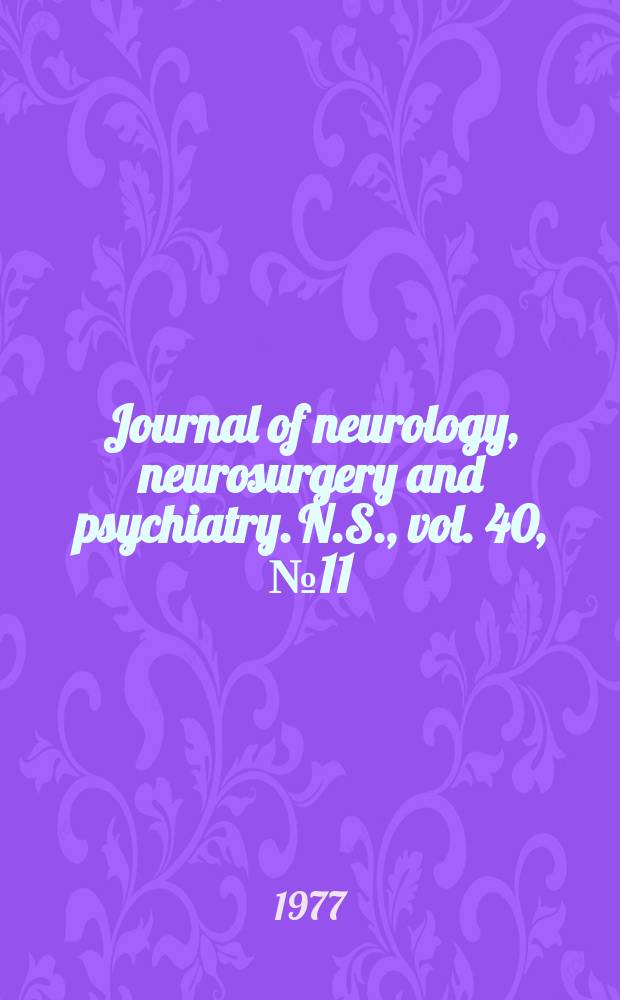 Journal of neurology, neurosurgery and psychiatry. N.S., vol. 40, № 11