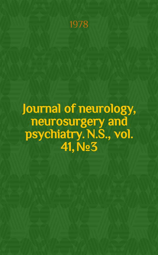 Journal of neurology, neurosurgery and psychiatry. N.S., vol. 41, № 3