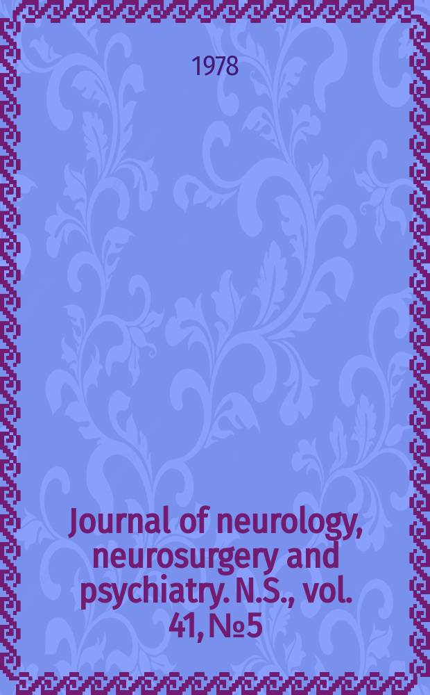 Journal of neurology, neurosurgery and psychiatry. N.S., vol. 41, № 5
