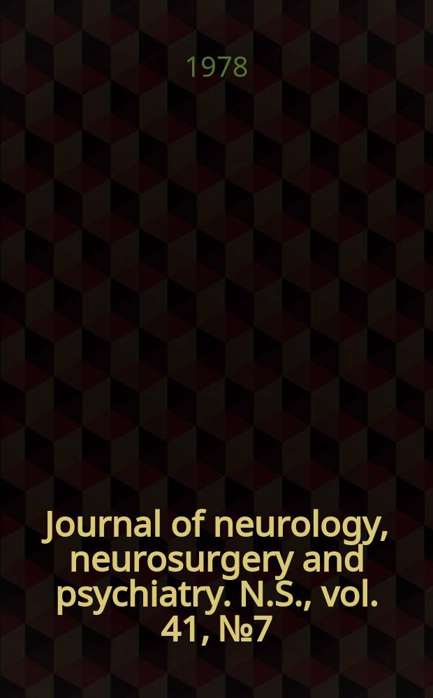 Journal of neurology, neurosurgery and psychiatry. N.S., vol. 41, № 7