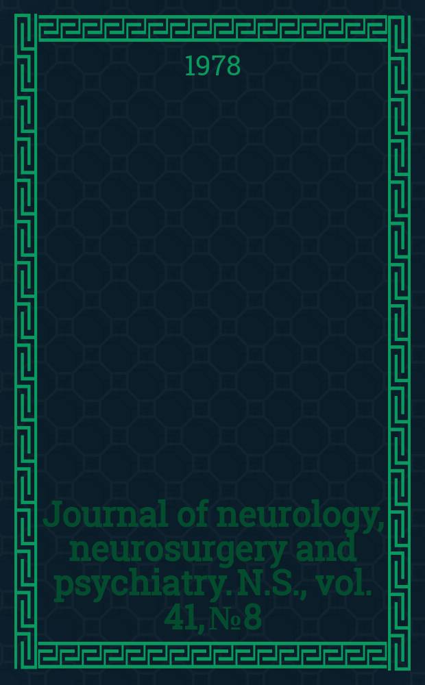 Journal of neurology, neurosurgery and psychiatry. N.S., vol. 41, № 8