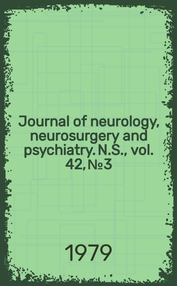 Journal of neurology, neurosurgery and psychiatry. N.S., vol. 42, № 3