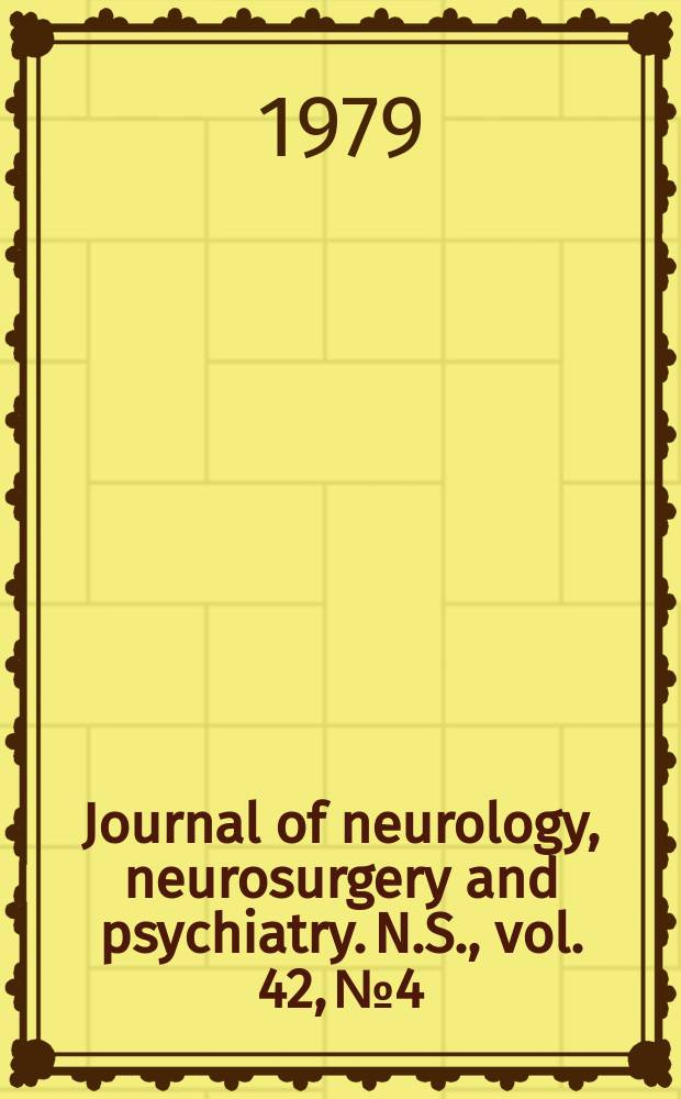 Journal of neurology, neurosurgery and psychiatry. N.S., vol. 42, № 4