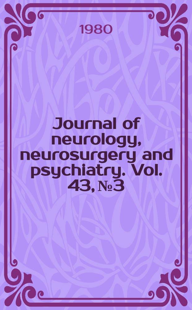 Journal of neurology, neurosurgery and psychiatry. Vol. 43, № 3