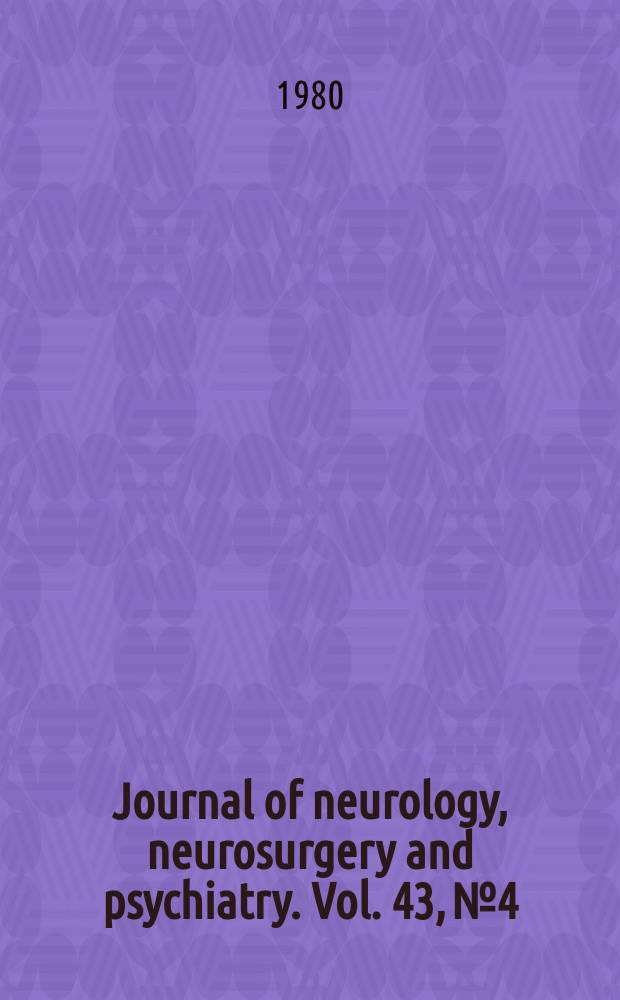 Journal of neurology, neurosurgery and psychiatry. Vol. 43, № 4