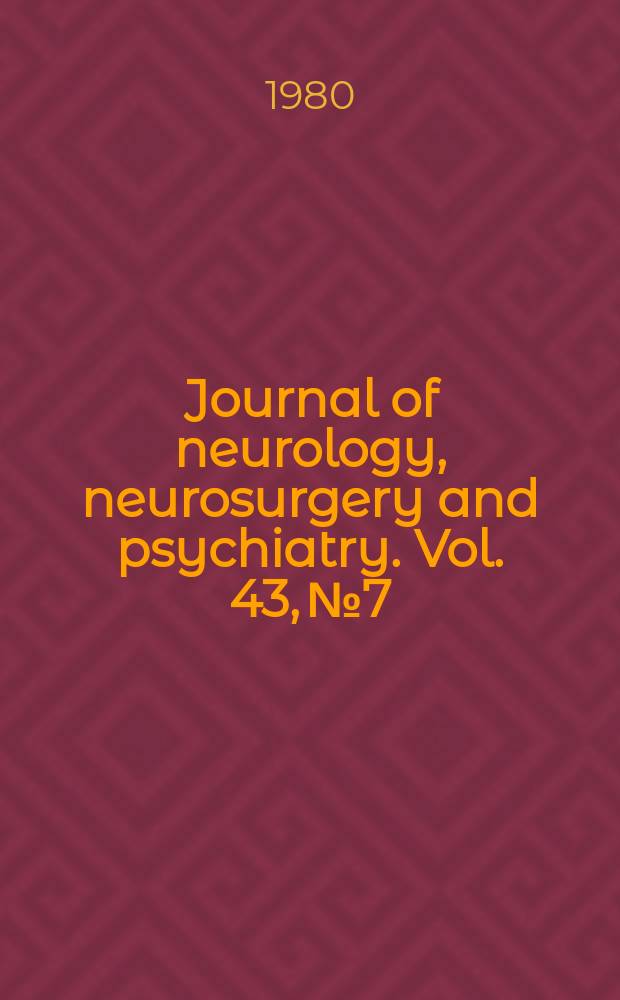 Journal of neurology, neurosurgery and psychiatry. Vol. 43, № 7