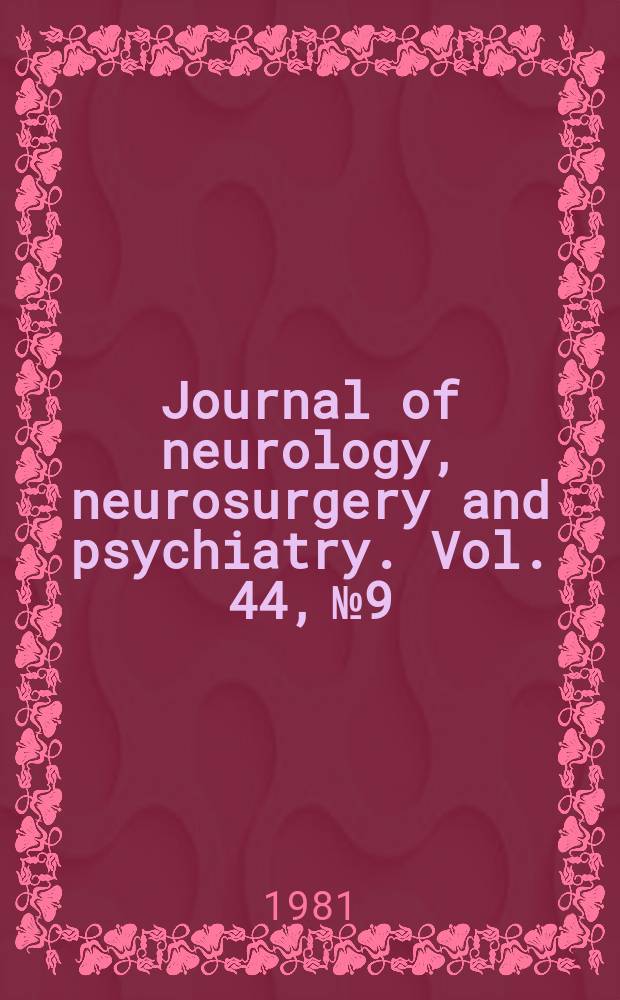Journal of neurology, neurosurgery and psychiatry. Vol. 44, № 9