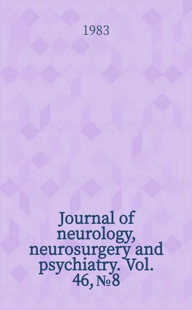 Journal of neurology, neurosurgery and psychiatry. Vol. 46, № 8